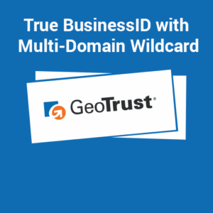 GeoTrust True BusinessID with Multi-Domain Wildcard